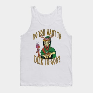 Do you want to talk to God? Tank Top